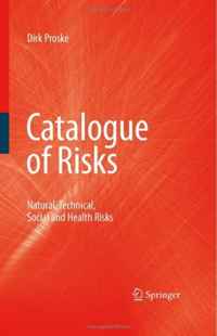 Dirk Proske - «Catalogue of Risks: Natural, Technical, Social and Health Risks»