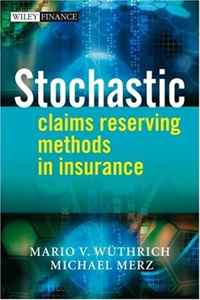 Stochastic Claims Reserving Methods in Insurance (The Wiley Finance Series)