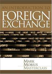 Foreign Exchange: An Introduction to the Core Concepts (Mark Mobius Masterclass)
