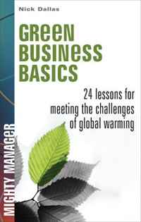 Green Business Basics: 24 Lessons for Meeting the Challenges of Global Warming (Mighty Manager)