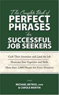 The Complete Book of Perfect Phrases for Successful Job Seekers (Perfect Phrases)