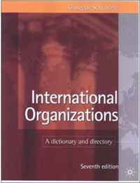 International Organizations: A Dictionary and Directory (International Organizations)