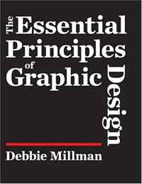 Debbie Millman - «The Essential Principles Of Graphic Design»