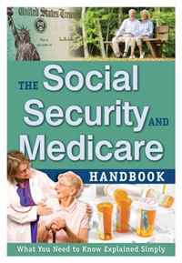 The Social Security and Medicare Handbook: What You Need to Know Explained Simply