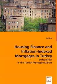 Housing Finance and Inflation-Indexed Mortgages in Turkey: Default Risk in the Turkish Mortgage Market
