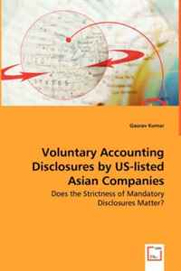 Gaurav Kumar - «Voluntary Accounting Disclosures by US-listed Asian Companies - Does the Strictness of Mandatory Disclosures Matter?»
