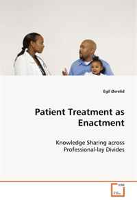 Patient Treatment as Enactment: Knowledge Sharing Across Professional-lay Divides