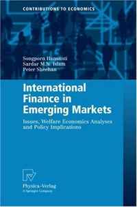 International Finance in Emerging Markets: Issues, Welfare Economics Analyses and Policy Implications (Contributions to Economics)