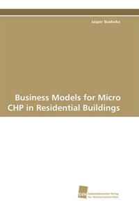 Jasper Boehnke - «Business Models for Micro CHP in Residential Buildings (German Edition)»