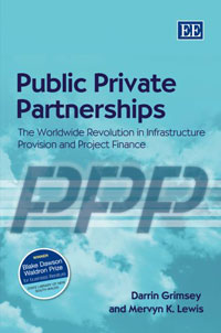 Public Private Partnerships: The Worldwide Revolution in Infrastructure Provision and Project Finance