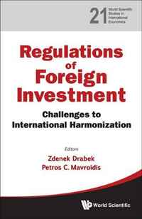 Regulations of Foreign Investment: Challenges for International Harmonization (World Scientific Studies in International Economics)