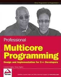 Professional Multicore Programming: Design and Implementation for C++ Developers (Wrox Programmer to Programmer)