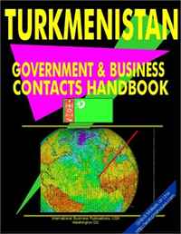 Turkmenistan Government and Business Contacts Handbook (World Investment and Business Library)