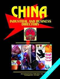China Industrial and Business Directory (World Business, Investment and Government Library) (World Business, Investment and Government Library)