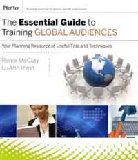 The Essential Guide to Training Global Audiences: Your Planning Resource of Useful Tips and Techniques (Essential Knowledge Resource)