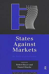 Edited by Robert Boyer and Daniel Drache - «States Against Markets: The Limits of Globalization»