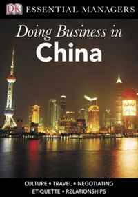 Doing Business in China (DK Essential Managers)