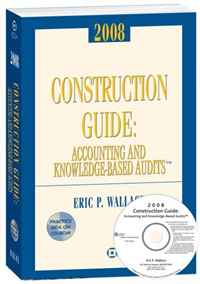 Construction Guide: Accounting and Knowledge-Based Audits (w/CD-ROM) 2008
