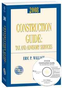 Construction Guide: Tax and Advisory Services, (w/CD-ROM) 2008 Edition