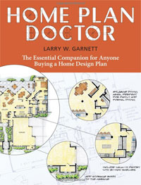 Larry W. Garnett - «Home Plan Doctor: The Essential Companion for Anyone Buying a Home Design Plan»