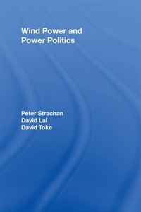 Wind Power and Power Politics (Routledge Studies in Science, Technology and Society)