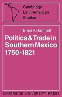 Politics and Trade in Mexico 1750-1821 (Cambridge Latin American Studies)