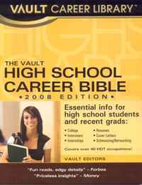 Vault High School Student Career Bible, 2008 Edition (Vault Career Library)
