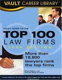 Vault Guide to the Top 100 Law Firms, 2009 edition: 11th Edition (Vault Guide to the Top 100 Law Firms)