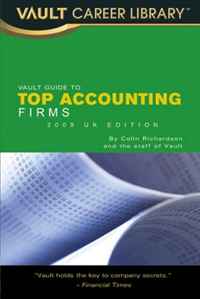 The Vault Guide to the Top Accounting Firms, 2009 UK Edition