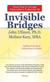 John Ullmen, Melissa Karz - «Invisible Bridges: Building Professional Relationships For Results»