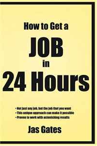 Jas Gates - «How to Get a Job in 24 Hours»