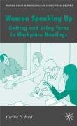 Women Speaking Up: Getting and Using Turns in Workplace Meetings (Palgrave Studies in Professional and Organizational Discource)