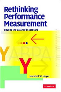 Marshall Meyer - «Rethinking Performance Measurement»