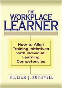 William J. Rothwell - «The Workplace Learner»