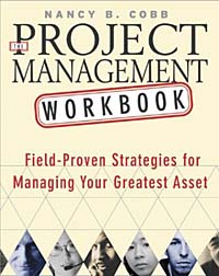 Nancy B. Cobb - «The Project Management Workbook : Field-Proven Strategies for Managing Your Greatest Asset»