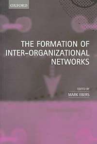 Mark Ebers - «The Formation of Inter-Organizational Networks»