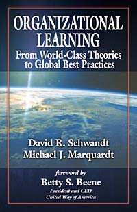 Michael J. Marquardt, David R. Schwandt - «Organizational Learning From World Class Theories to Global Best Practices»