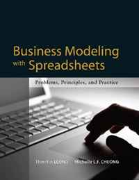 Leong Thin-Yin, Michelle Cheong - «Business Modeling with Spreadsheets: Problems, Principles, and Practice»