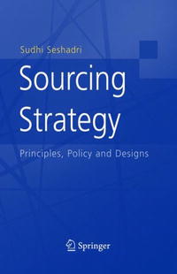 Sudhi Seshadri - «Sourcing Strategy: Principles, Policy and Designs»