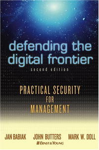 Defending the Digital Frontier: Practical Security for Management, 2nd Edition