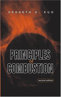 Kenneth Kuan-yun Kuo - «Principles of Combustion»