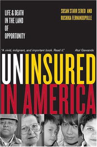 Susan Sered, Rushika Fernandopulle - «Uninsured in America: Life and Death in the Land of Opportunity»