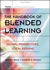Curtis J. Bonk, Charles R. Graham - «The Handbook of Blended Learning: Global Perspectives, Local Designs»