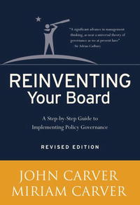 John Carver, Miriam Carver - «Reinventing Your Board (J-B Carver Board Governance Series)»