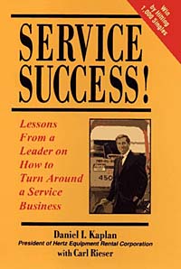 Daniel I. Kaplan - «Service Success! Lessons From a Leader on How to Turn Around a Service Business»