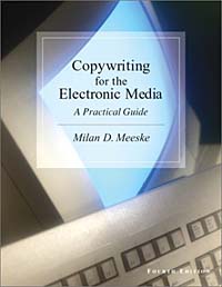 Copywriting for the Electronic Media With Infotrac: A Practical Guide