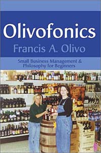 Olivofonics: Small Business Management and Philosophy for Beginners