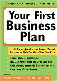 Your First Business Plan: A Simple Question and Answer Format Designed to Help You Write a Plan (4th Edition)