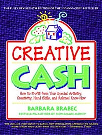Barbara Brabec - «Creative Cash : How to Profit From Your Special Artistry, Creativity, Hand Skills, and Related Know-How»