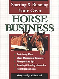 Mary Ashby McDonald - «Starting & Running Your Own Horse Business»